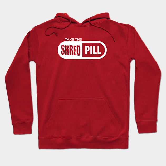 Take The Shred Pill Hoodie by esskay1000